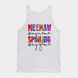 Tie Dye Meemaw Is My Name Spoiling Is My Game Mothers Day Tank Top